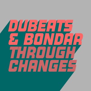 Dubeats的專輯Through Changes