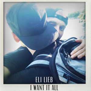 Album I Want It All from Eli Lieb