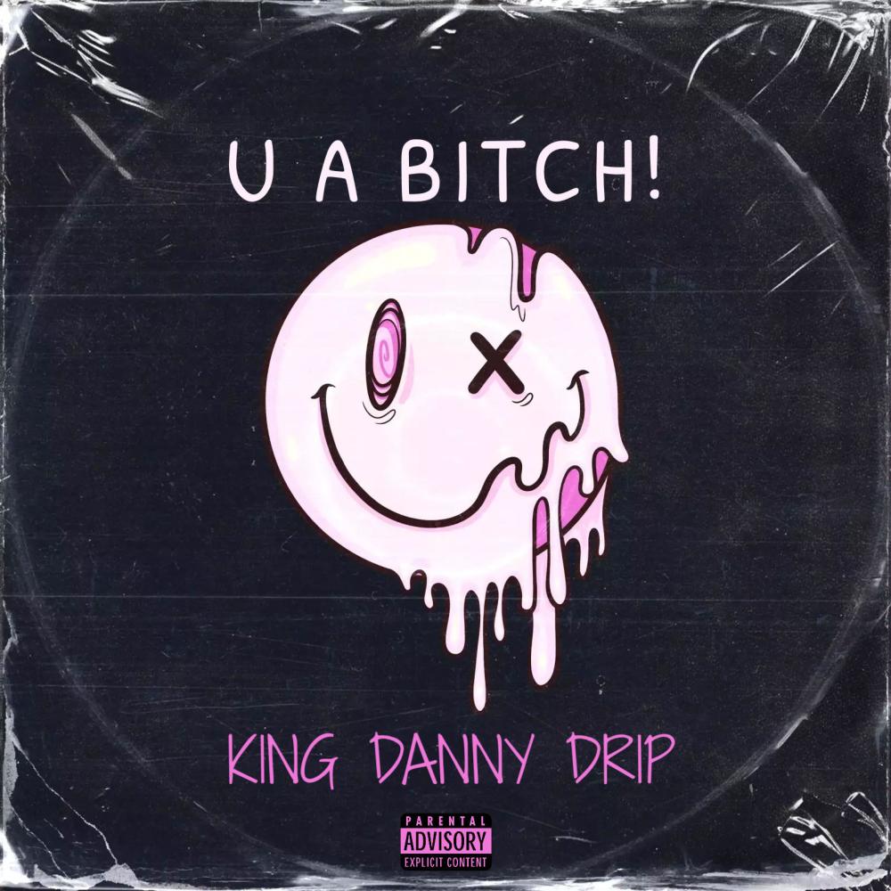 U A BITCH! (Explicit)