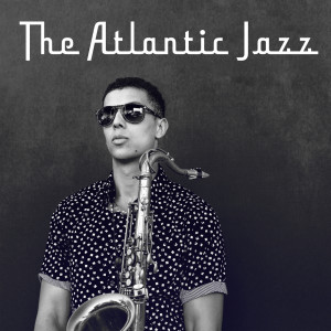 Soft Jazz Music Fantasy的專輯The Atlantic Jazz (Session for Soul, Evening Music)