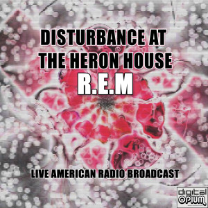 Album Disturbance At The Heron House (Live) from R.E.M