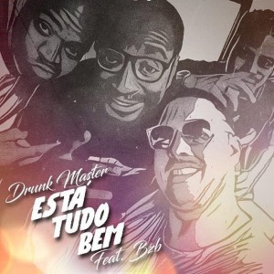 收聽Drunk Master的Esta Tudo Bem歌詞歌曲