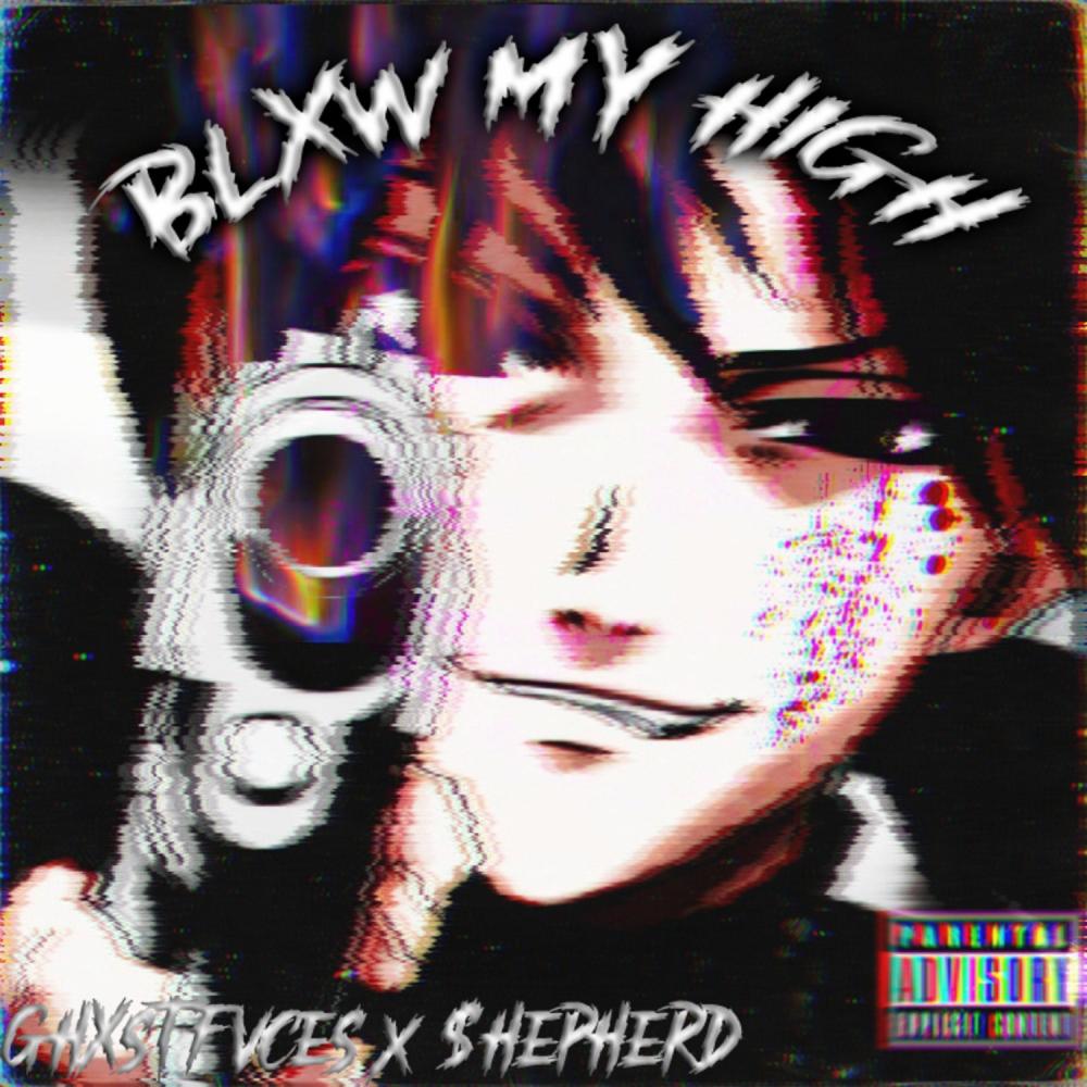 BLXW MY HIGH (feat. $HEEPDAH$LEEPER)