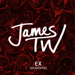 收聽James TW的Ex (Acoustic)歌詞歌曲