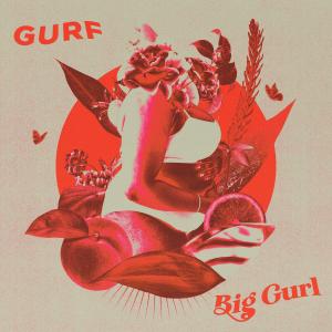 收聽Gurf的Big Gurl歌詞歌曲