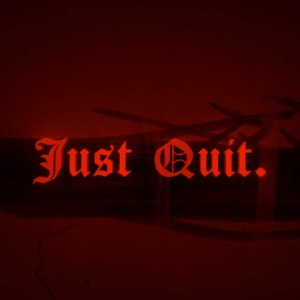 Album Just Quit oleh Lunaticfluker