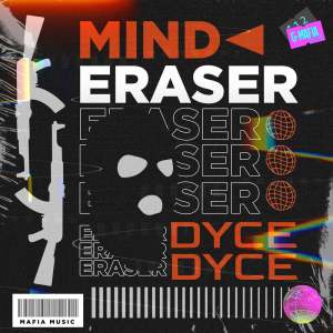 ดาวน์โหลดและฟังเพลง Mind Eraser พร้อมเนื้อเพลงจาก Dyce