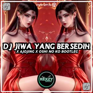 Listen to DJ JIWA YG BERSEDIH X AJOJING X OSHI NO KO BOOTLEG INST song with lyrics from DJ REXZY