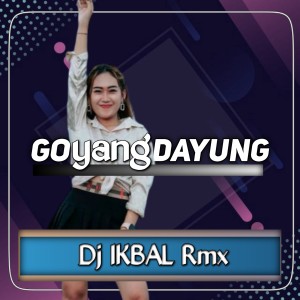 Dengarkan Goyang Dayung lagu dari Dj IKBAL Rmx dengan lirik