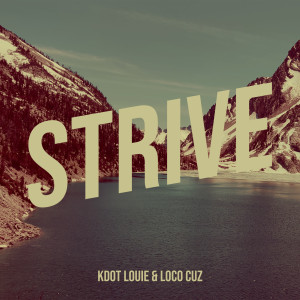 Listen to Strive (Explicit) song with lyrics from Kdot Louie