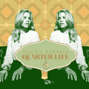 Maggie Koerner的专辑Quarter Life