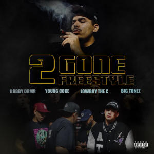 BOBBYDRMR的專輯2 Gone Freestyle (feat. Young Coke, Lowboy The C & Big Tonez) [Explicit]