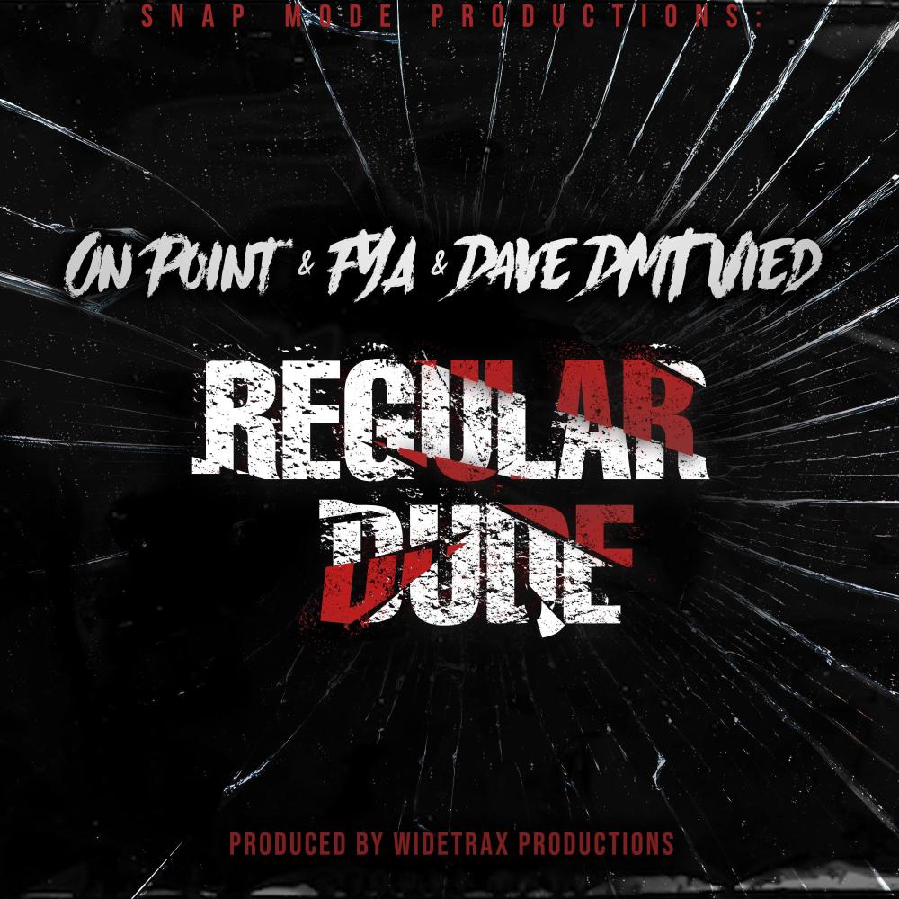 Regular dude (feat. FYA & Dave DMT Vied) (Explicit)