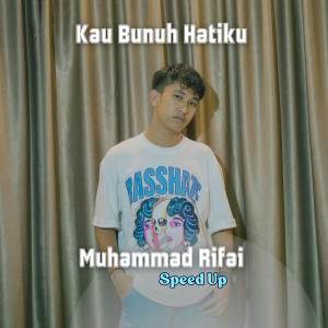 ดาวน์โหลดและฟังเพลง Kau Bunuh Hatiku (Speed Up) พร้อมเนื้อเพลงจาก Muhammad Rifai