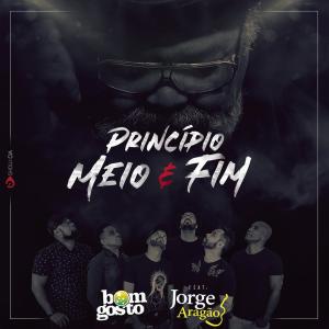 ดาวน์โหลดและฟังเพลง Princípio, Meio e Fim พร้อมเนื้อเพลงจาก Bom Gosto