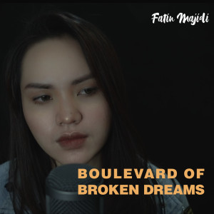 Dengarkan Boulevard of Broken Dreams (Explicit) lagu dari Fatin Majidi dengan lirik
