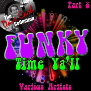 อัลบัม Funky Time Y'all Part 2 - [The Dave Cash Collection] ศิลปิน Various Artists