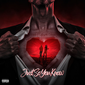 ดาวน์โหลดและฟังเพลง Just so You Know (Explicit) พร้อมเนื้อเพลงจาก Porsh