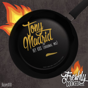 ดาวน์โหลดและฟังเพลง Hey Kids พร้อมเนื้อเพลงจาก Tony Madrid