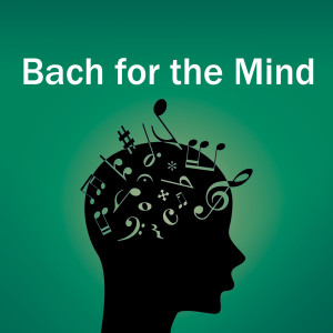 Johann Sebastian Bach的專輯Bach for the Mind