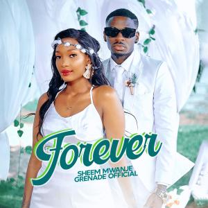 Sheem Mwanje的專輯Forever (feat. Grenade Official)