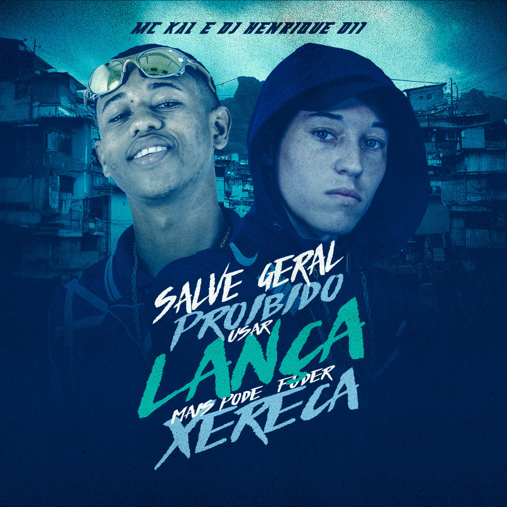 Salve Geral, Proibido Usar Lança Mas Pode Fuder Xereca (Explicit)