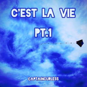 Album C'est La Vie Pt.1 (Explicit) from CaptainCurless