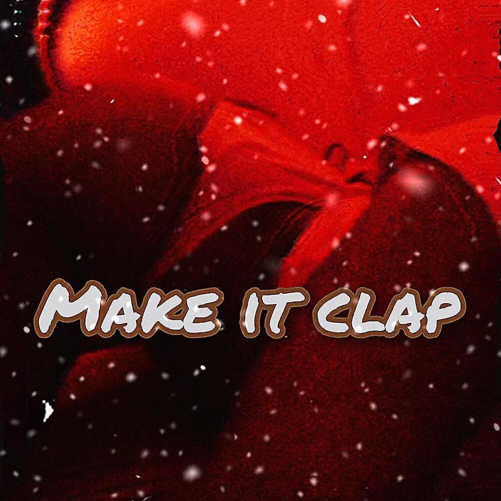 Make It Clap (Explicit)