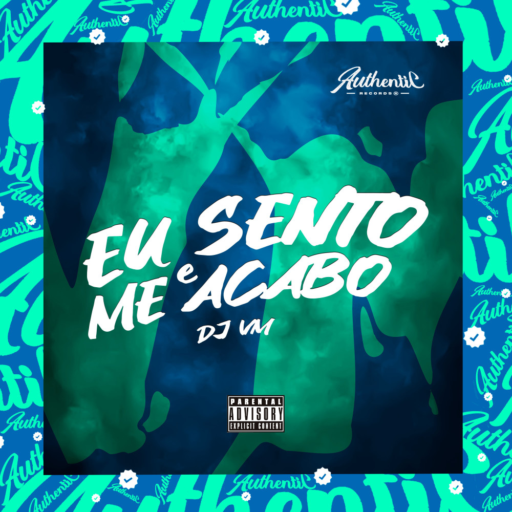 Eu Sento e Me Acabo (Explicit)