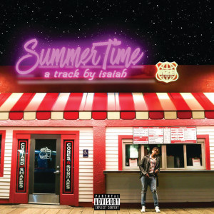 ดาวน์โหลดและฟังเพลง Summer Time (Explicit) พร้อมเนื้อเพลงจาก Isaiah