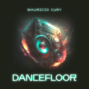 收聽Mauricio Cury的Dancefloor歌詞歌曲