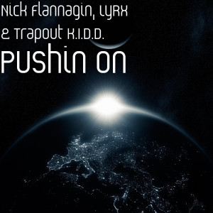 Dengarkan lagu Pushin On nyanyian Nick Flannagin dengan lirik