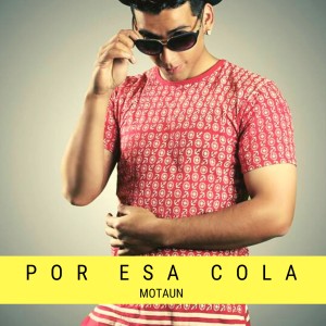 ดาวน์โหลดและฟังเพลง Por Esa Cola (Explicit) พร้อมเนื้อเพลงจาก Motaun