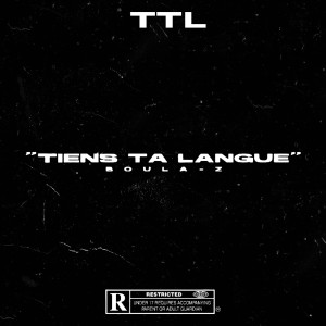 Listen to TTL(Tiens Ta Langue) (Explicit) song with lyrics from Boula-Z