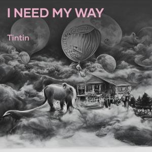 I Need My Way dari Tintin