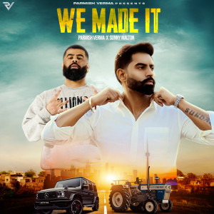 Dengarkan lagu We Made It nyanyian Parmish Verma dengan lirik