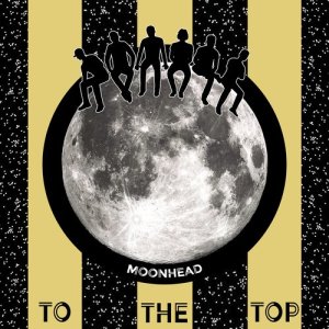 收聽Moonhead的To the Top歌詞歌曲