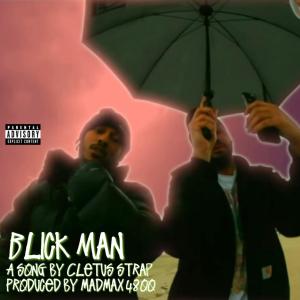 Cletus Strap的專輯Blick Man (feat. Mad Max 4800) [Explicit]
