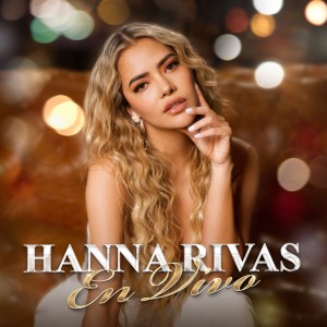收听Hanna Rivas的Usted Se Me Llevo La Vida (En Vivo)歌词歌曲