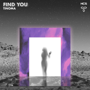 ดาวน์โหลดและฟังเพลง Find You พร้อมเนื้อเพลงจาก Tinoma