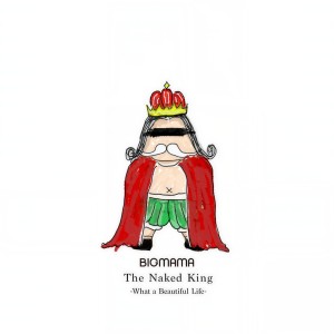 ดาวน์โหลดและฟังเพลง The Naked King 〜What a Beautiful Life〜 พร้อมเนื้อเพลงจาก BIGMAMA