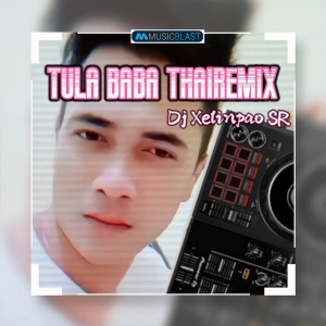 Dj xelinpao SR的专辑TULA BABA THAIREMIX
