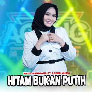 Dengarkan Hitam Bukan Putih lagu dari Nazia Marwiana dengan lirik