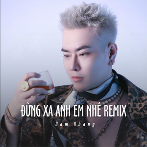 Listen to Đừng Xa Anh Em Nhé Remix (Ytmix) song with lyrics from Nam Khang