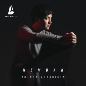 ดาวน์โหลดและฟังเพลง Nembak #MenyatakanCinta พร้อมเนื้อเพลงจาก Arsy Widianto