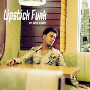 Lipstick Funk的專輯…on the Radio
