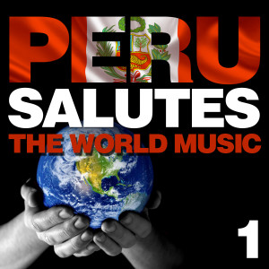 Album Peru Salutes the World Music, Vol. 1 from Various