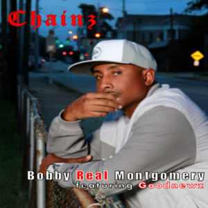 Dengarkan Chainz (feat. Goodnewz) lagu dari Bobby Real Montgomery dengan lirik