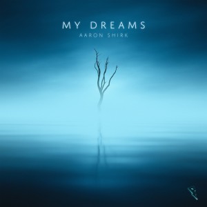 Album My Dreams oleh Aaron Shirk