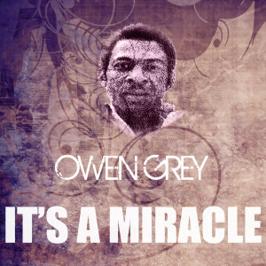 收聽Owen Gray的It's a Miracle歌詞歌曲